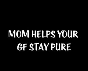 Lovely Lilith  - Mom Helps Your GF Stay Pure